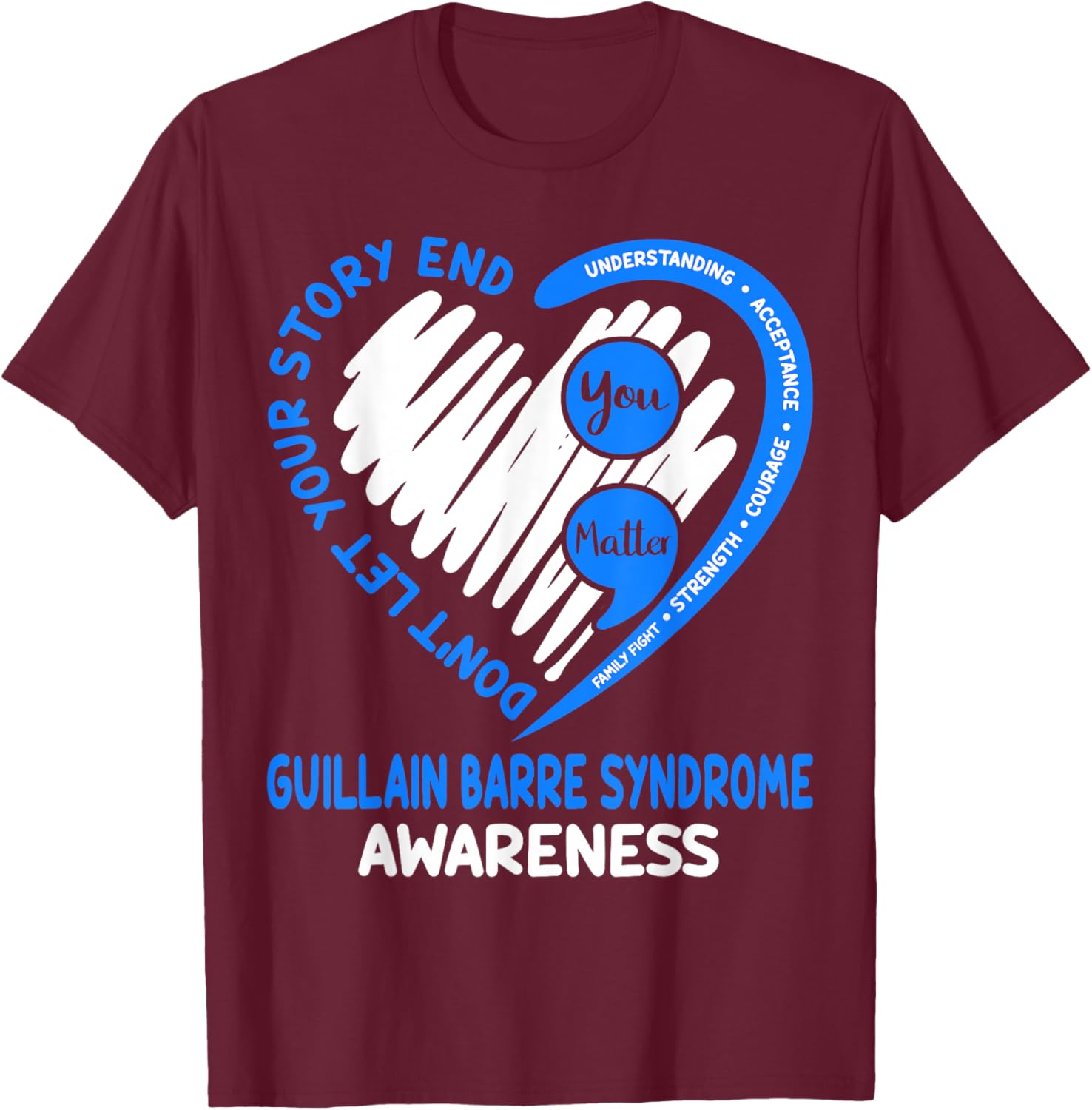 Guillain Barre Syndrome Awareness T-Shirt Don't Let Your Story End - 4