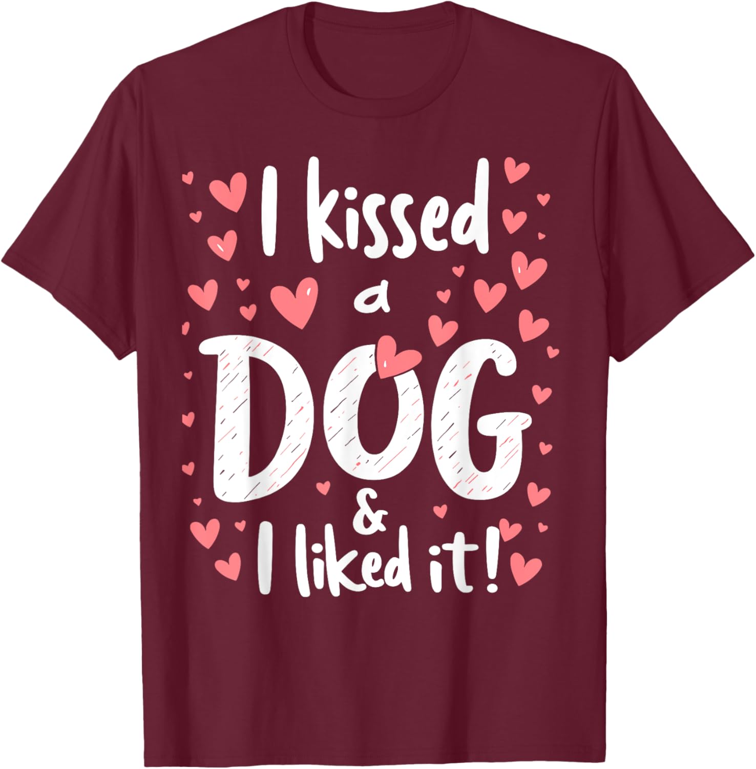 I Kissed a Dog and I Like It Cute Dog Lover T-Shirt for Girls - 19