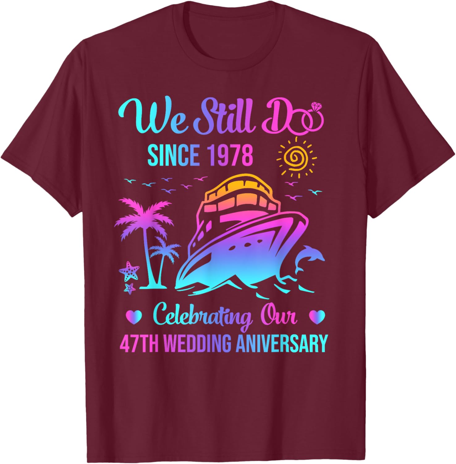 We Still Do 47th Wedding Anniversary Cruise T-Shirt for Couples - 7