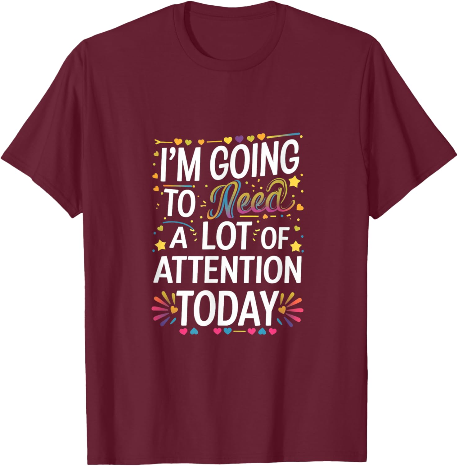 Funny Attention-Seeking T-Shirt for Unforgettable Days - Great Gift Idea! - 16