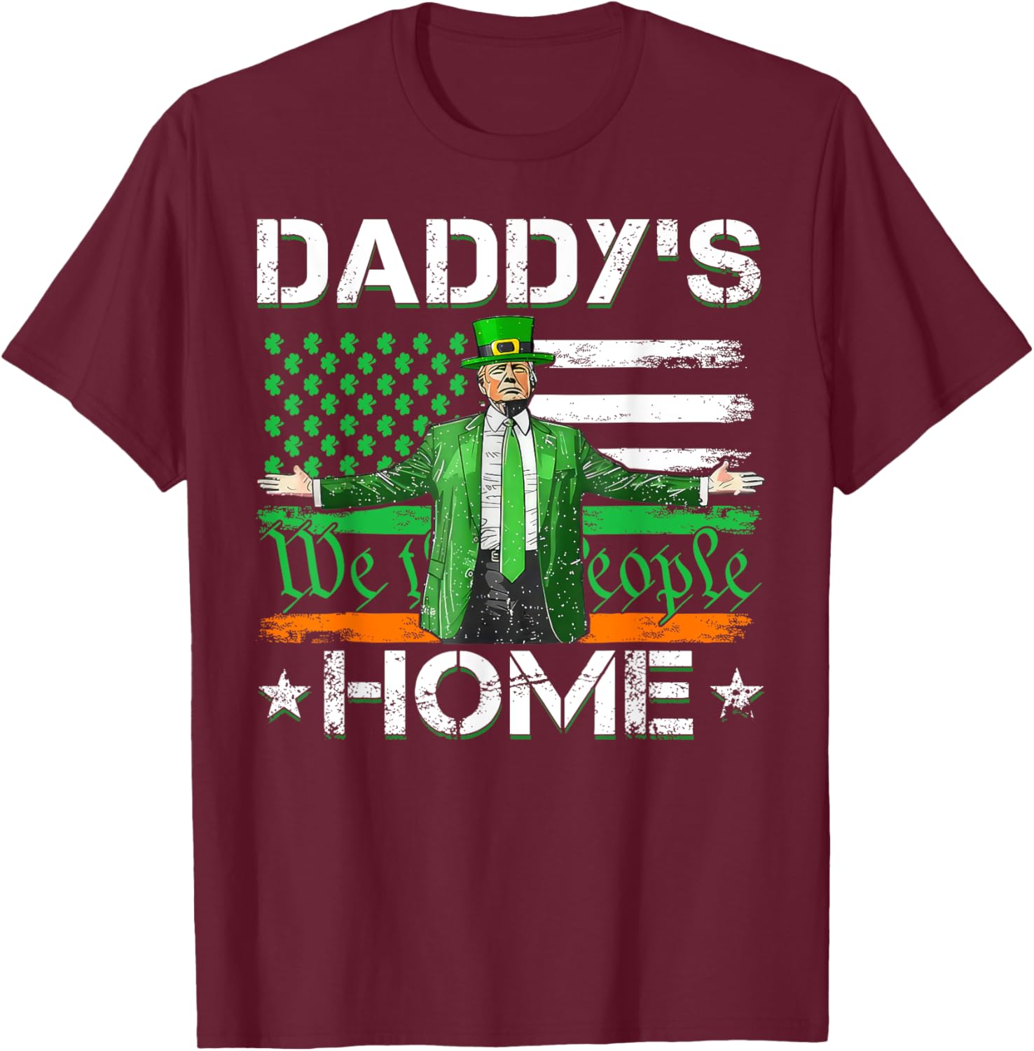 Daddy's Home Trump 2025 St Patrick's Day American Flag T-Shirt - 3