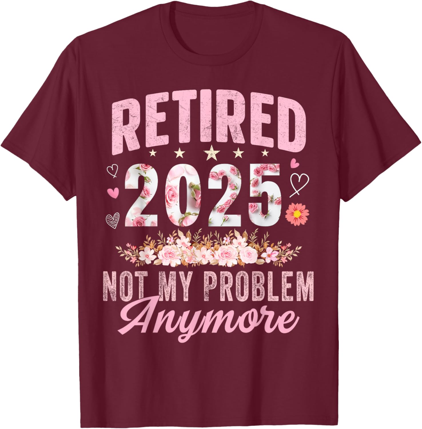 Funny Retirement 2025 T-Shirt for Women Not My Problem Anymore - 8