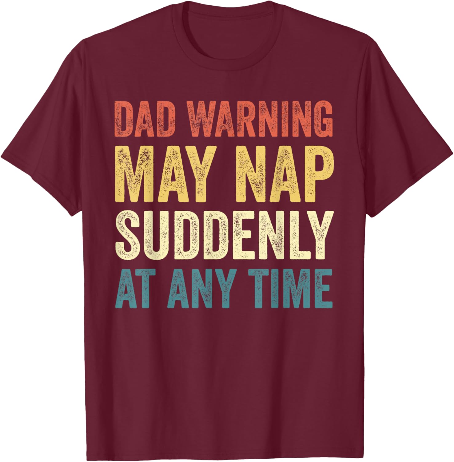 Dad Warning May Nap Suddenly T-Shirt Perfect for Relaxed Dads - 2