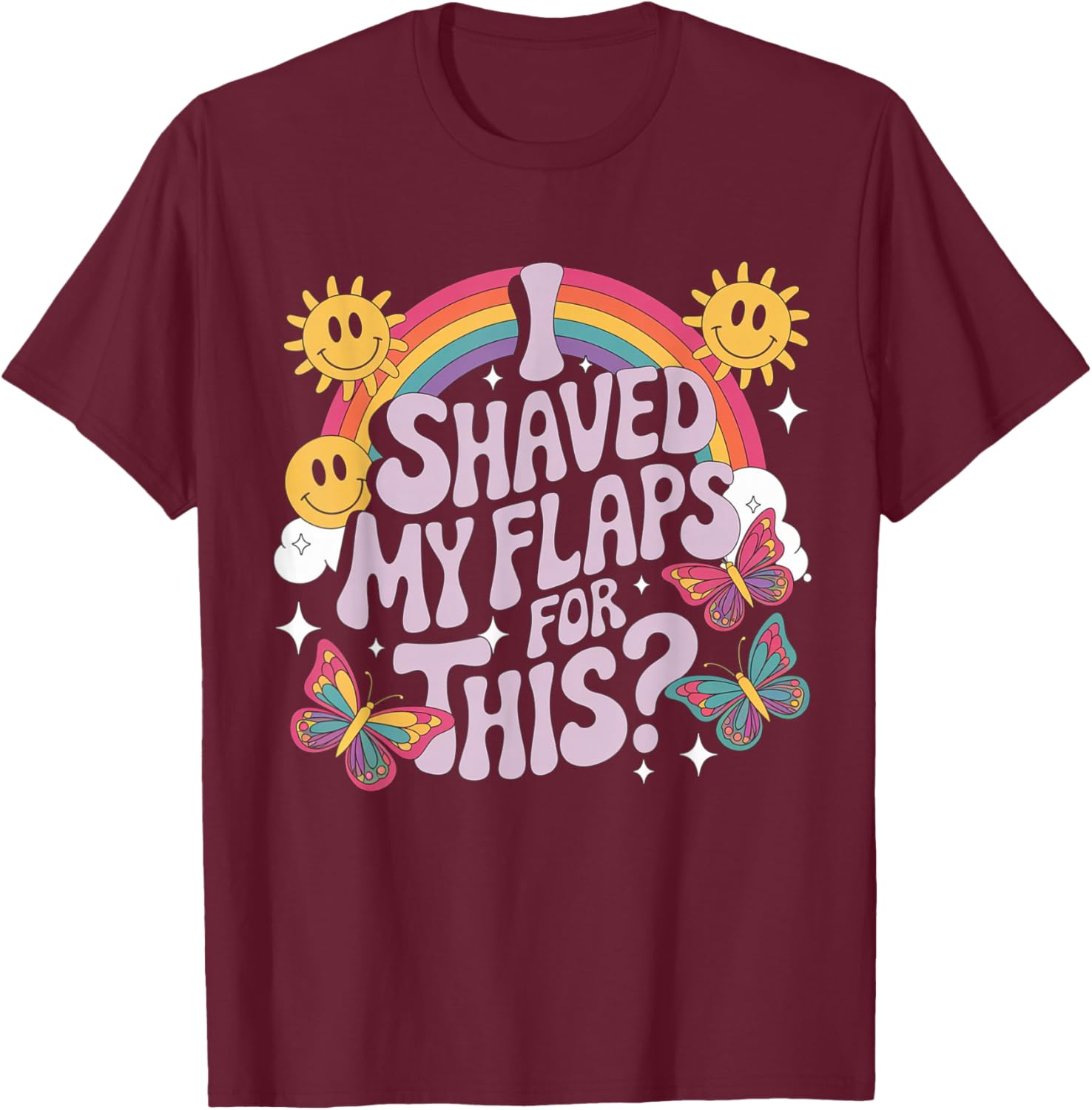 Funny Adult Humor T-Shirt I Shaved My Flaps For This Unique Gift - 2