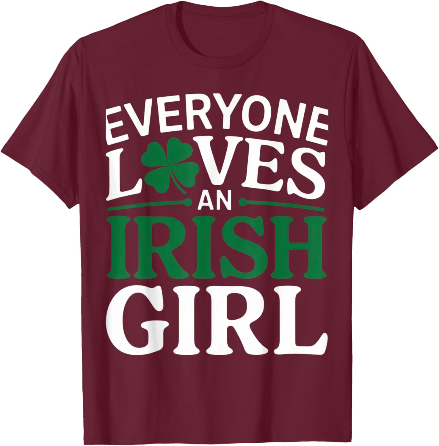 Everyone Loves An Irish Girl Clover Pride St. Patrick's Day T-Shirt - 26