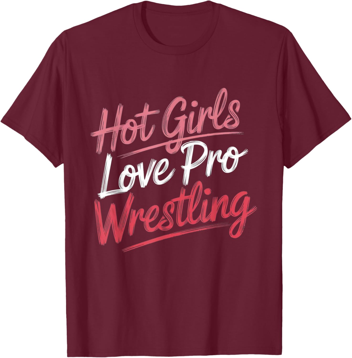 Funny Hot Girls Love Pro Wrestling T-Shirt Gift for Wrestling Fans - 11