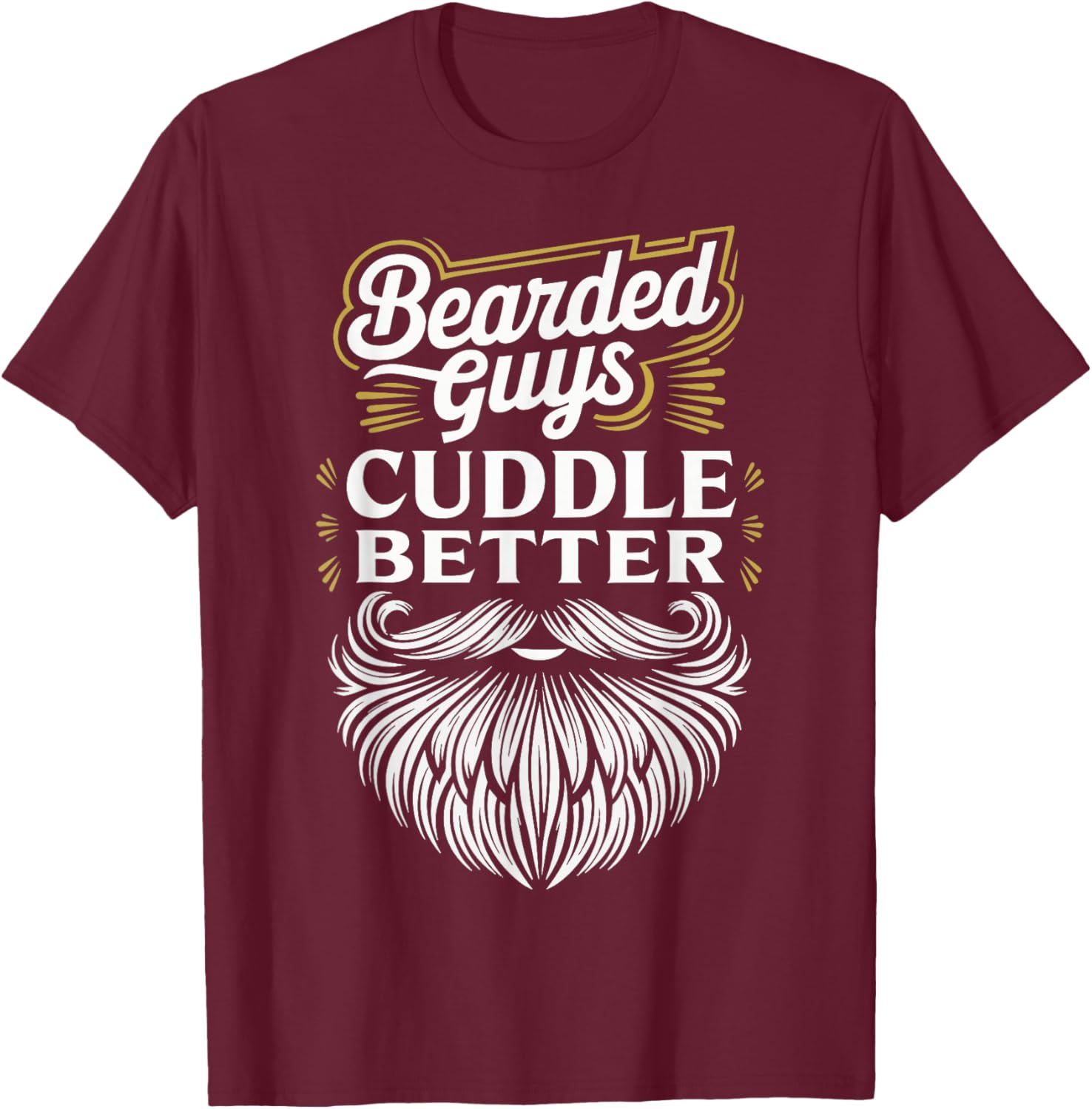 Bearded Guys Cuddle Better T-Shirt for Comfortable Casual Wear - 1