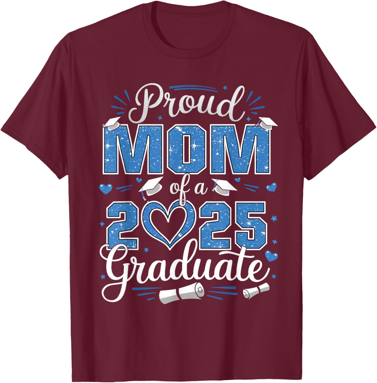 Proud Mom of a Class of 2025 Graduate T-Shirt for Senior Moms - 17
