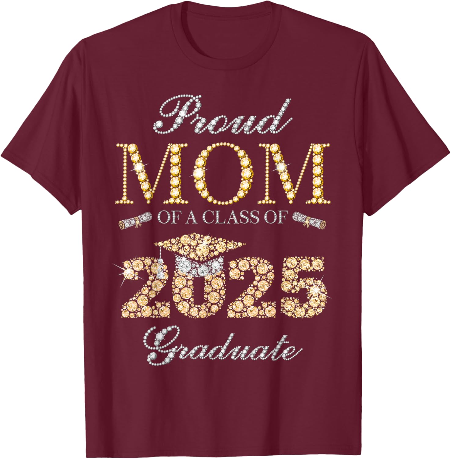 Proud Mom of a Class of 2025 Graduate T-Shirt for Celebratory Moments - 1