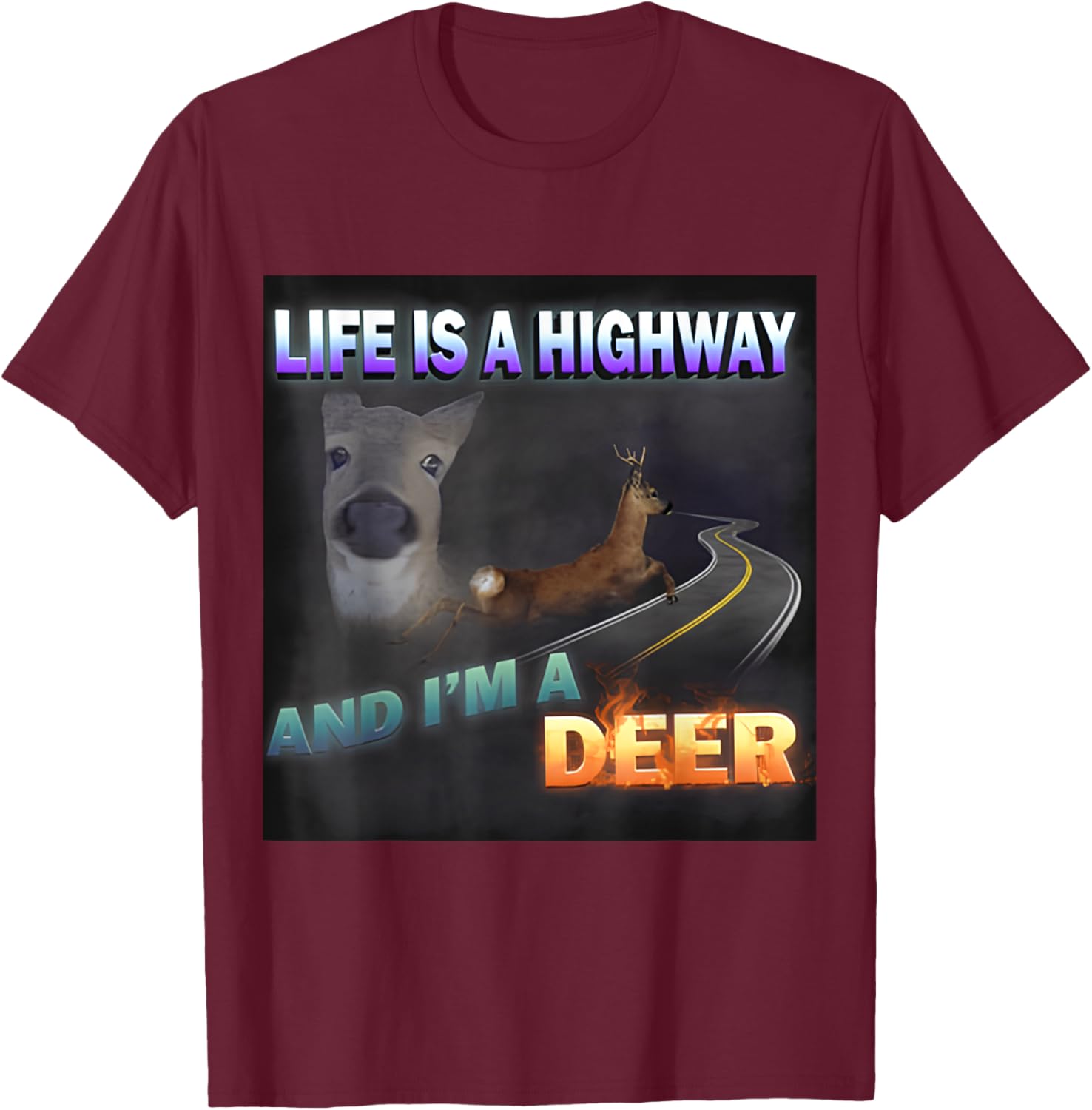 Funny Life Is A Highway Meme Deer T-Shirt for Animal Lovers - 22