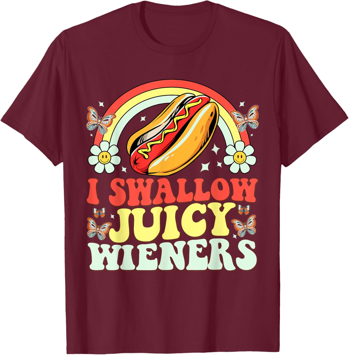 Funny Inappropriate Women's T-Shirt I Swallow Juicy Wiener Humor - 11
