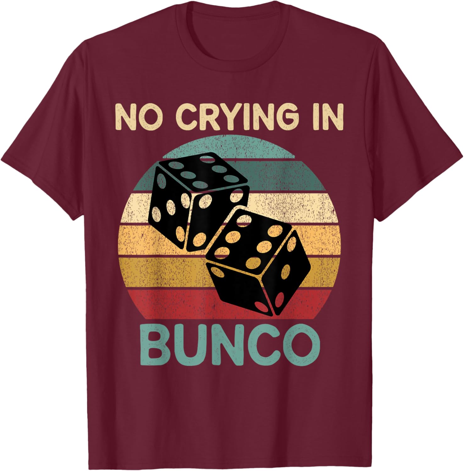 Funny Vintage No Crying In Bunco Game Dice Retro Humor T-Shirt - 25