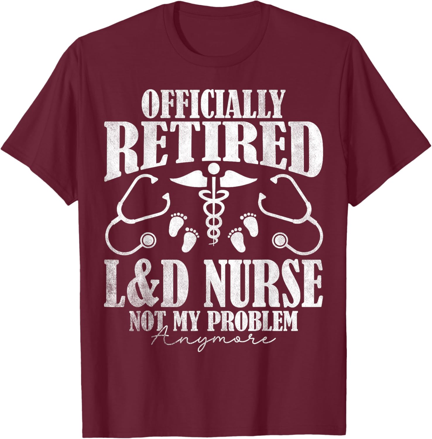 Officially Retired Labor and Delivery Nurse T-Shirt for Retirement Celebration - 6