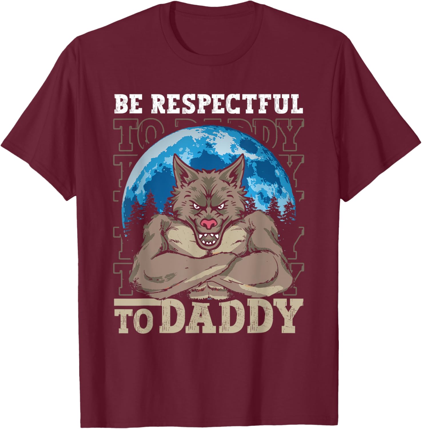 Funny Alpha Wolf Meme Werewolf T-Shirt Be Respectful to Daddy - 15