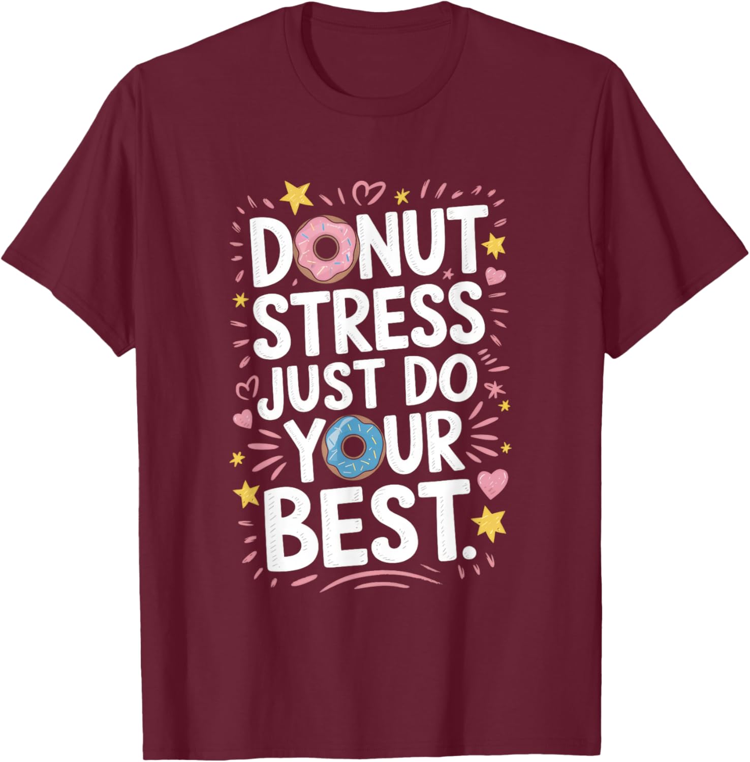 Do Nut Stress Just Do Your Best T-Shirt - Fun Donut Graphic Tee - 16