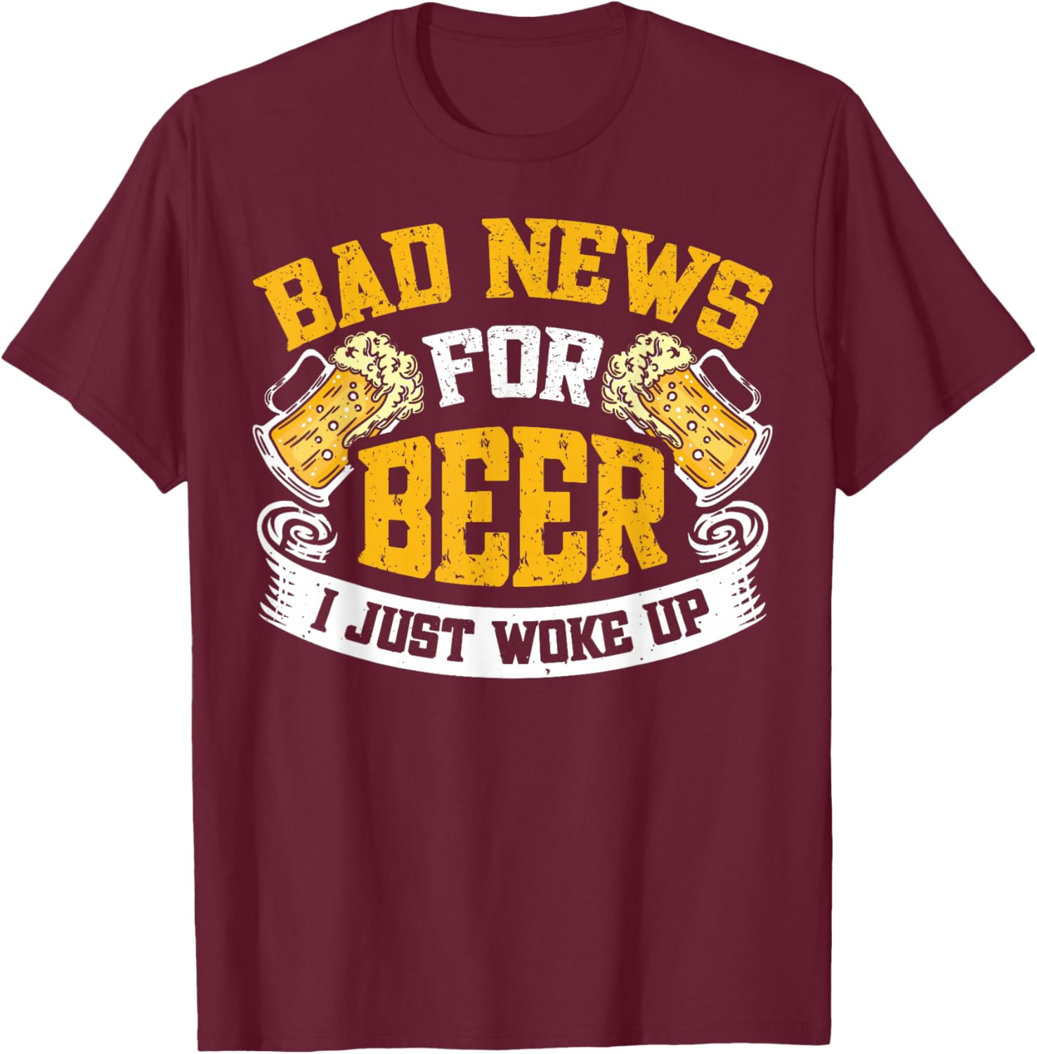 Bad News For Beer I Just Woke Up Funny T-Shirt for Beer Lovers - 1