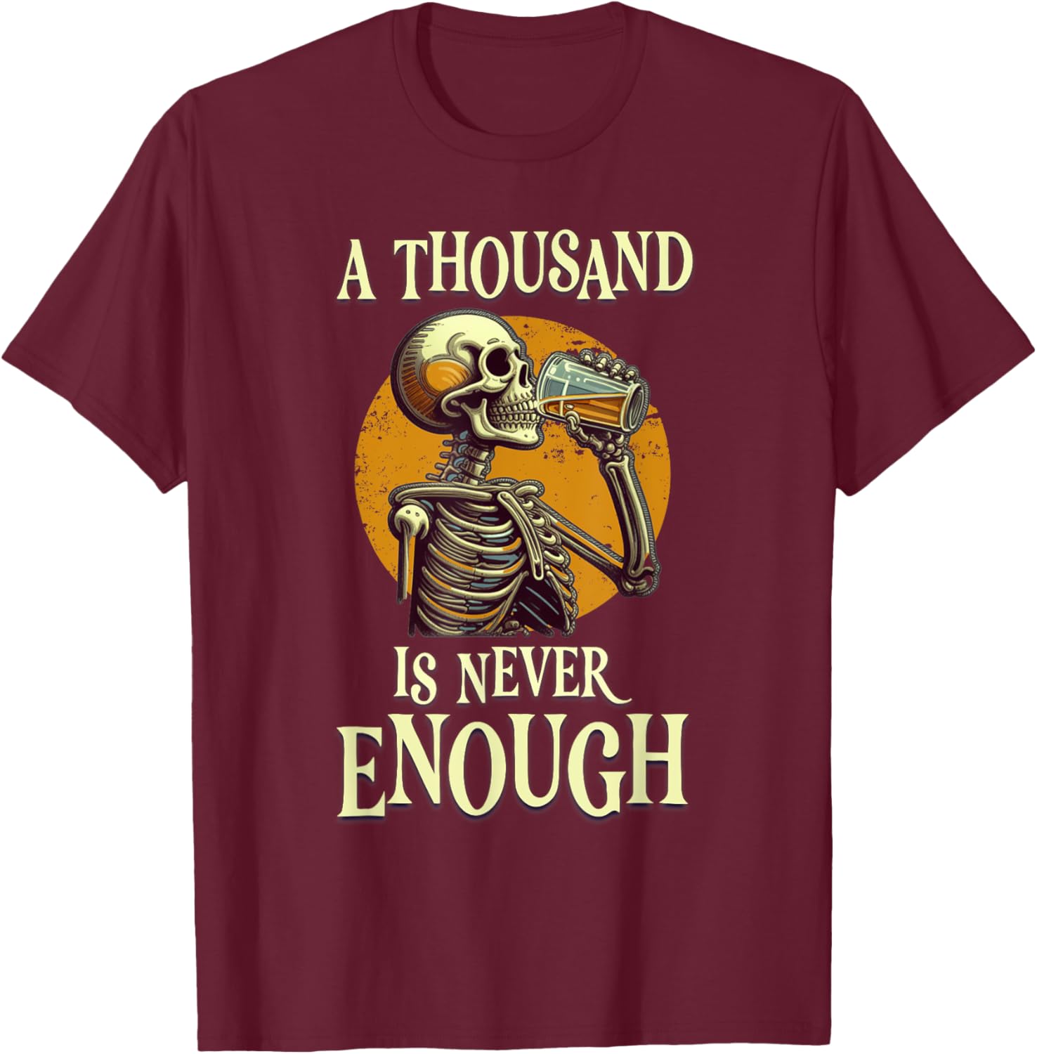 A Thousand Is Never Enough Skeleton Sobriety AA Recovery T-Shirt - 27