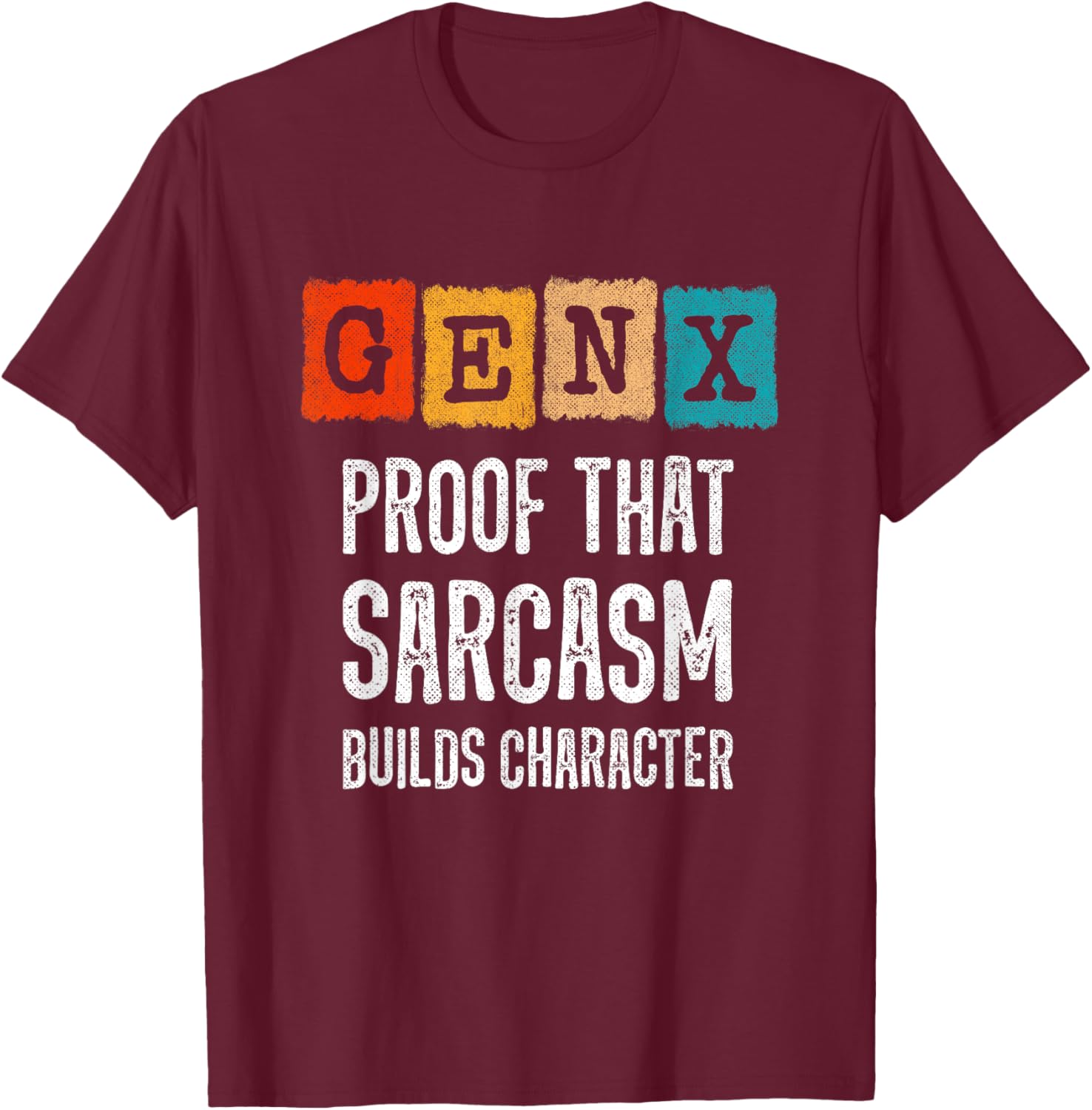 Funny Gen X Sarcasm T-Shirt - Builds Character for Generation X Fans - 14