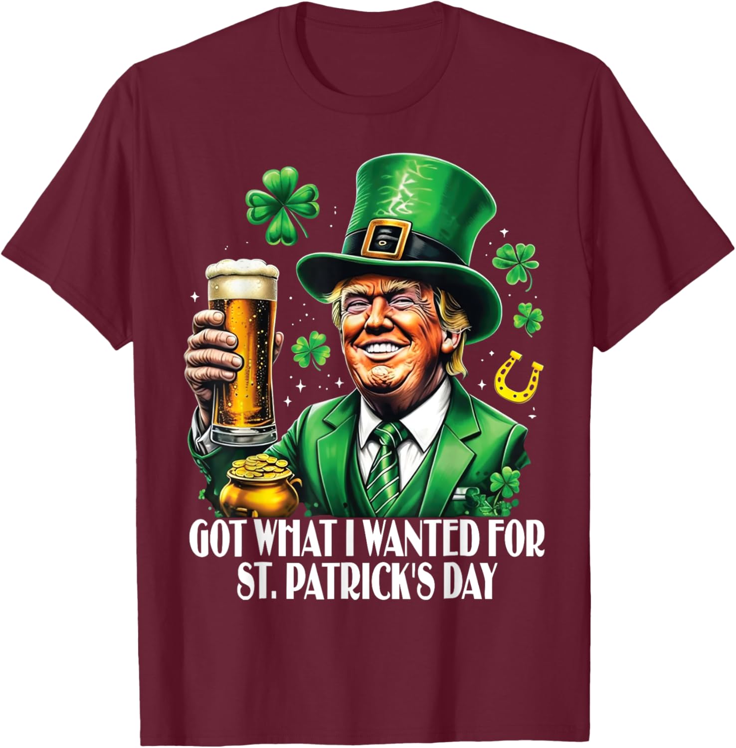 Got What I Wanted St Patrick's Day Trump T-Shirt for Festive Fun - 8