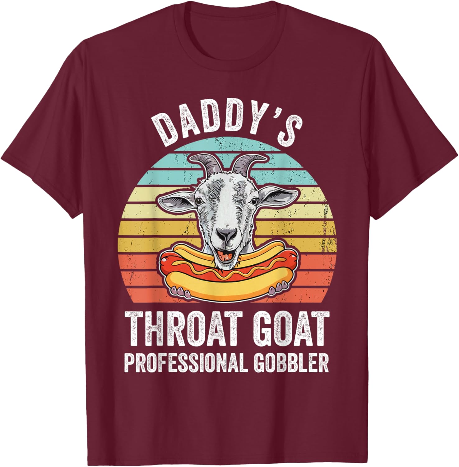 Funny Daddy's Throat Goat Hotdog Gag T-Shirt for Men and Women - 16