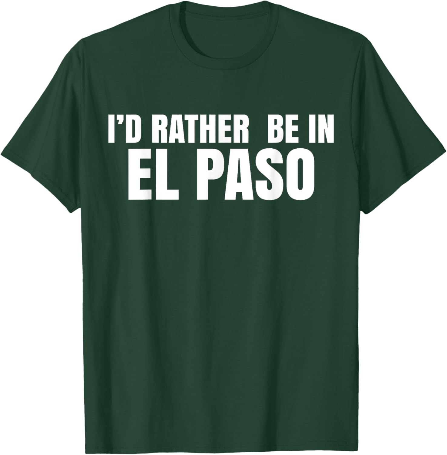 I'd Rather Be in El Paso T-Shirt for Casual Style Lovers - 7