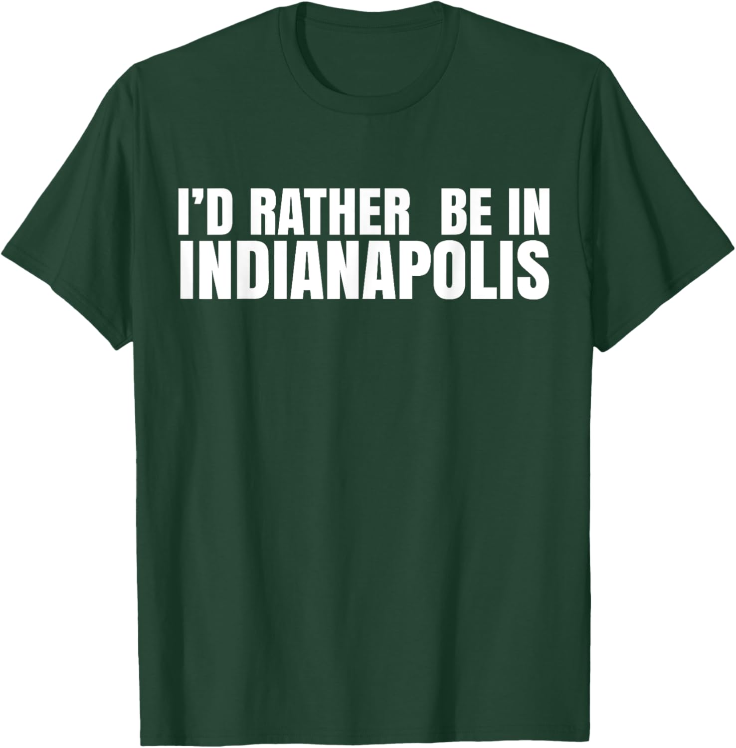 I'd Rather Be in Indianapolis T-Shirt for City Lovers and Tourists - 24