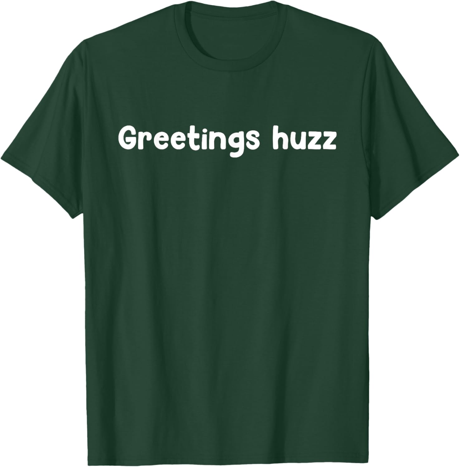 Greetings Huzz T-Shirt for Trendy Fashion Lovers - Fun and Comfortable Wear - 8