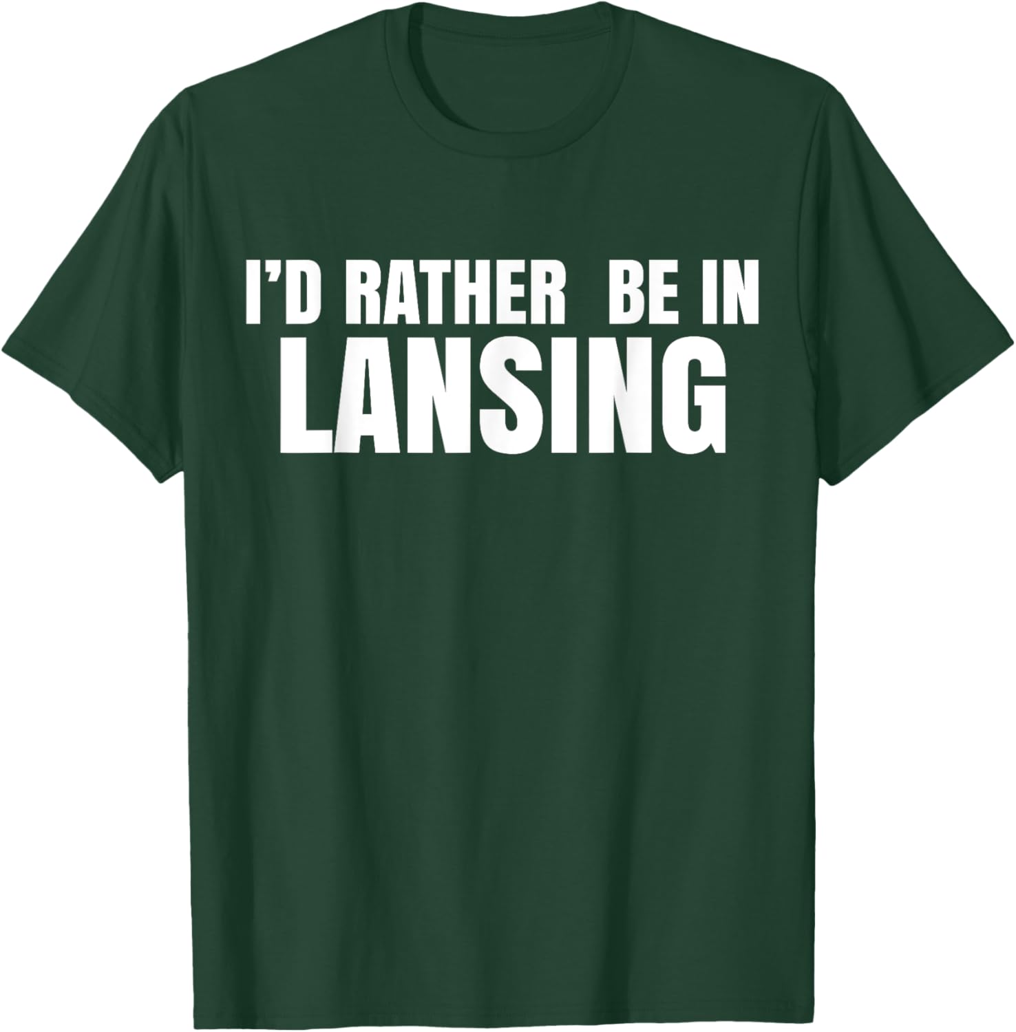 I'd Rather Be in Lansing T-Shirt for Casual Comfort and Style - 12