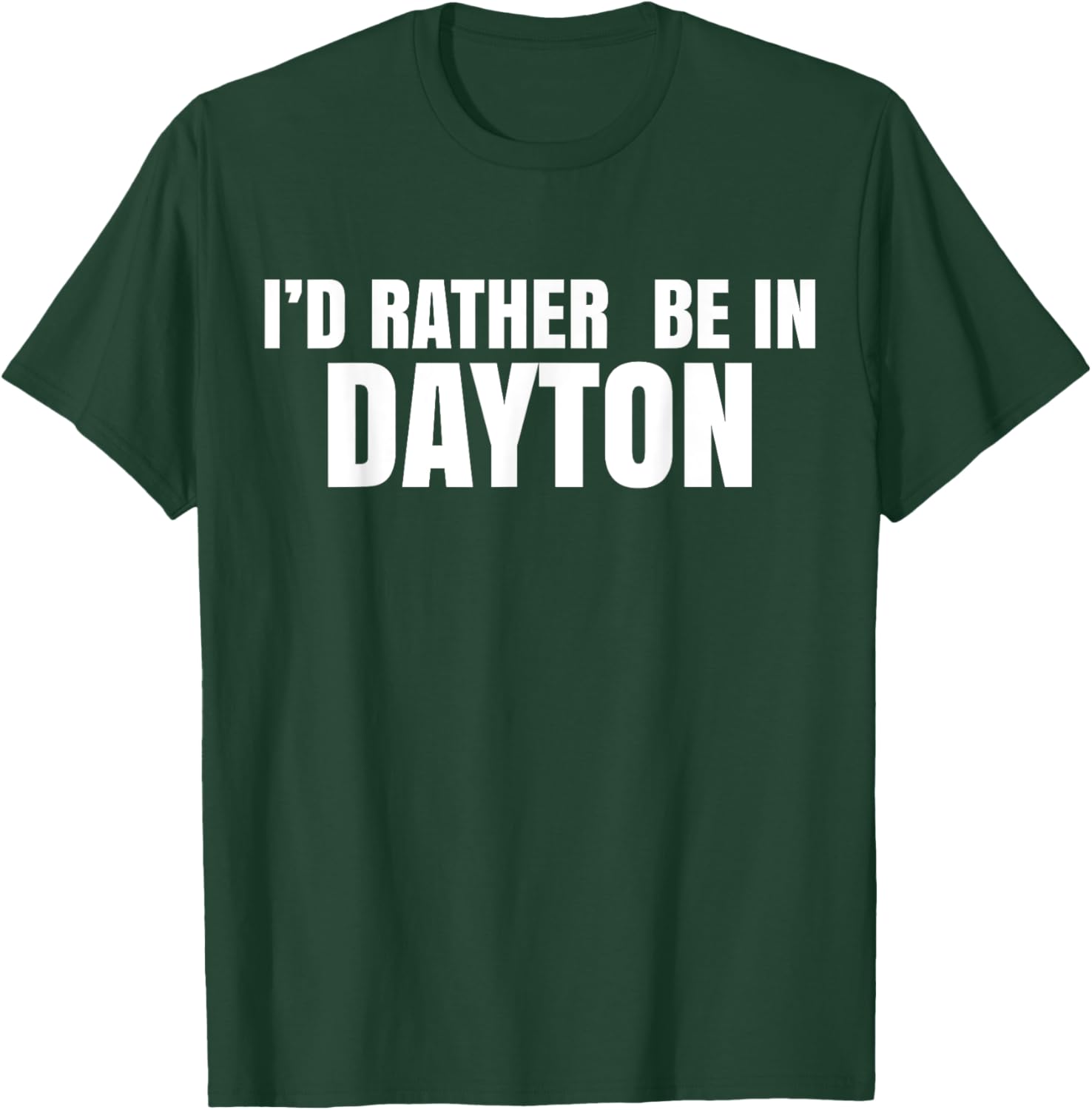 I'd Rather Be in Dayton T-Shirt Fun Casual Wear for Travel Lovers - 11