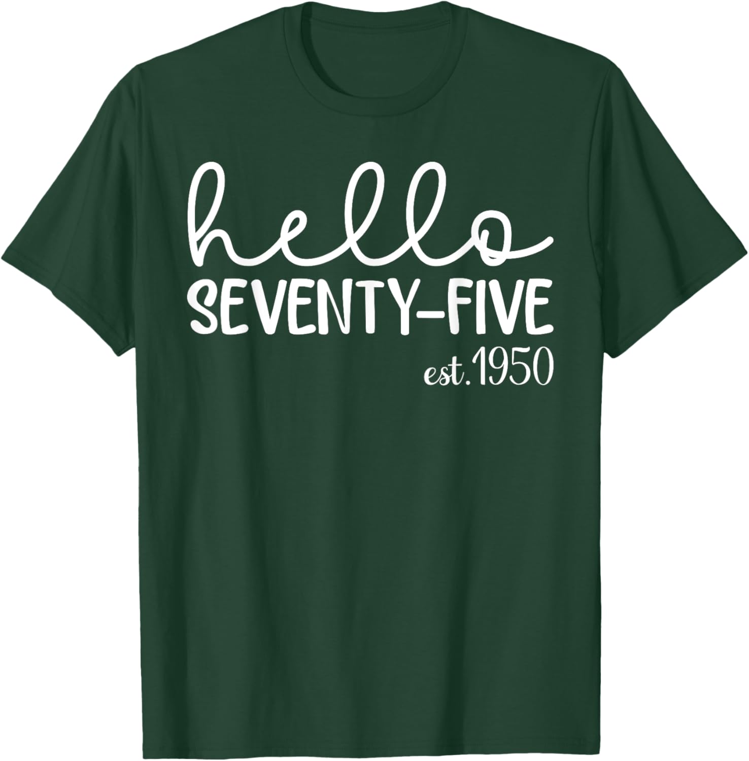Hello Seventy-Five 75th Birthday T-Shirt for 75 Year Old Woman - 5