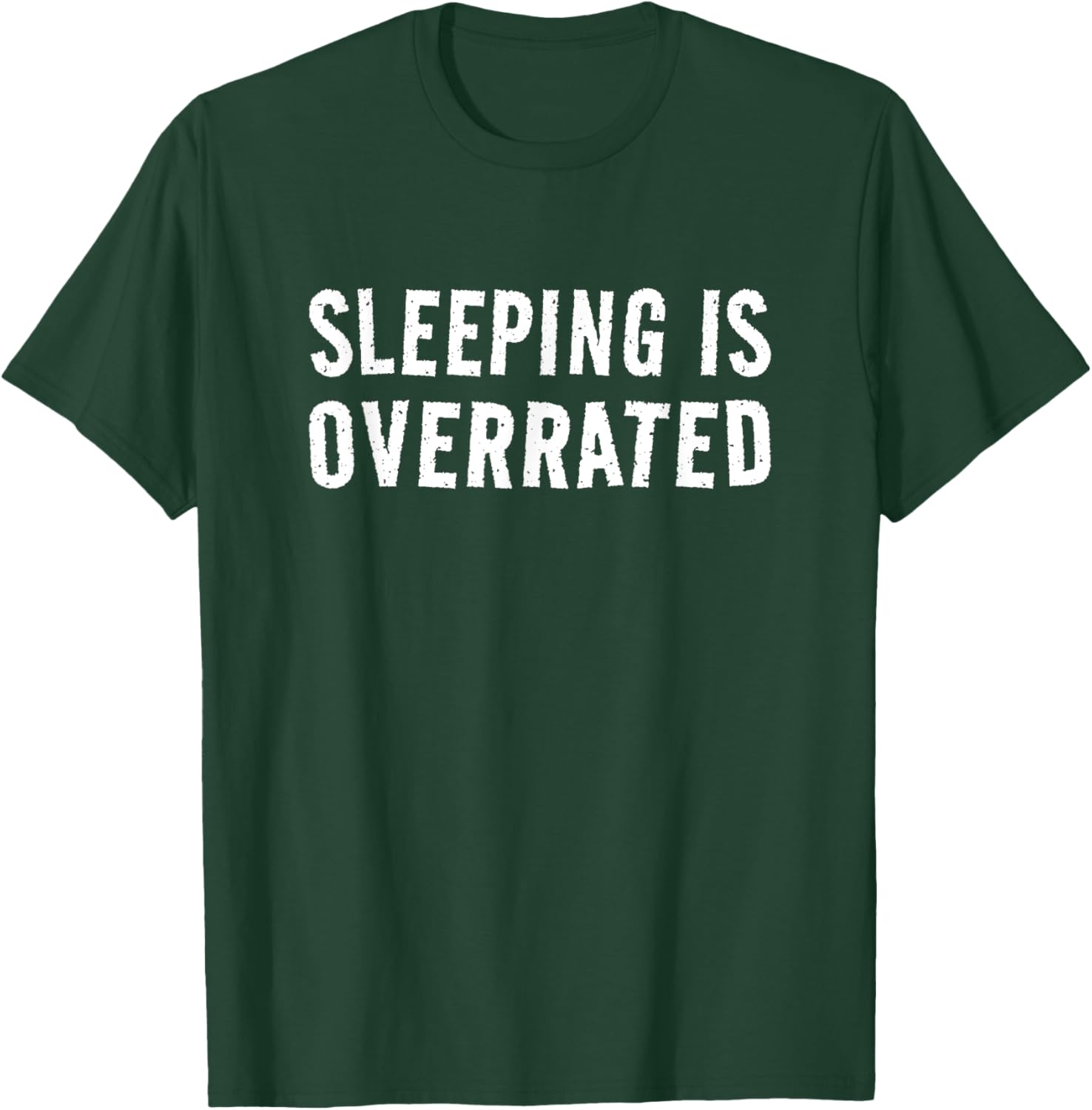Sleeping Is Overrated T-Shirt for Bedtime Procrastinators - Cool Sleepwear - 18