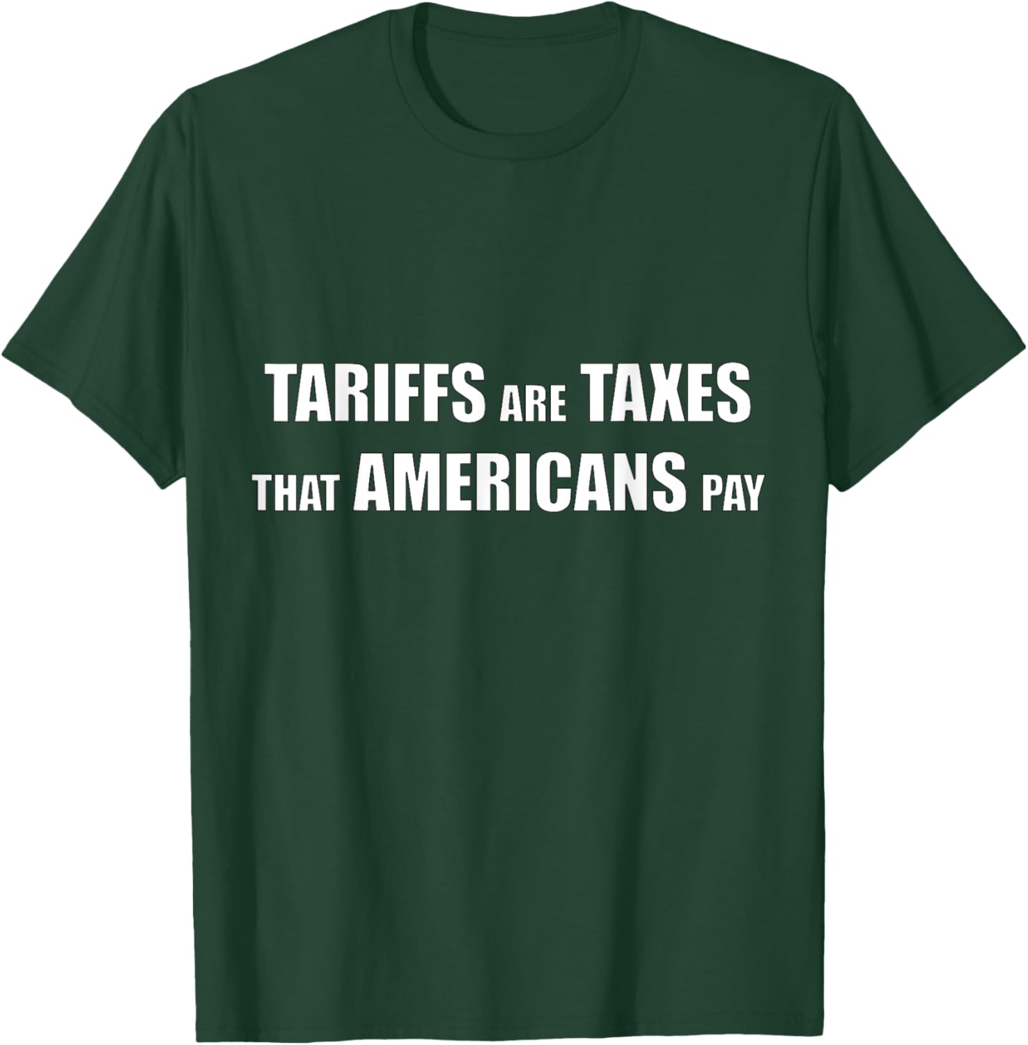 Tariffs are Taxes that Americans Pay T-Shirt for Proud Patriots - 11