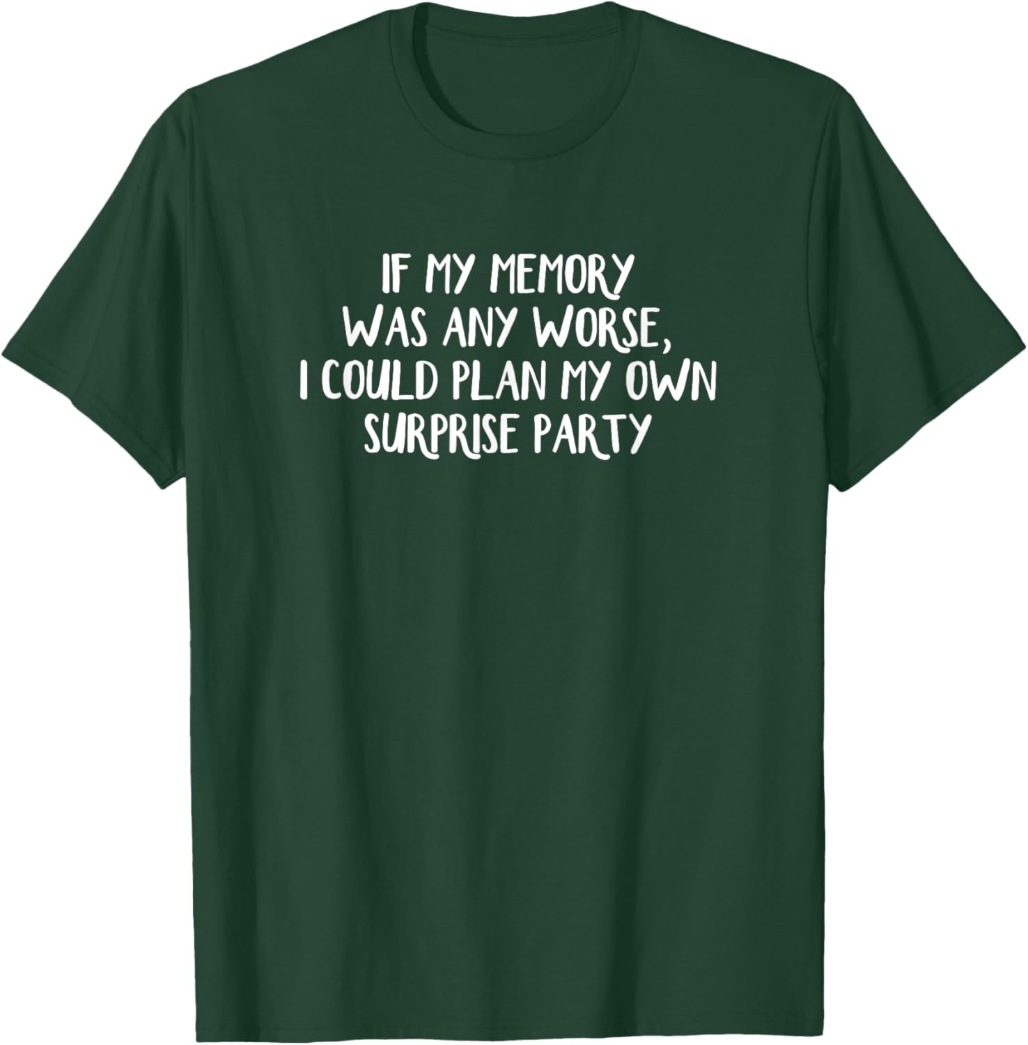 Funny Surprise T-Shirt for Memory Loss Humor - Perfect Gift Idea - 20
