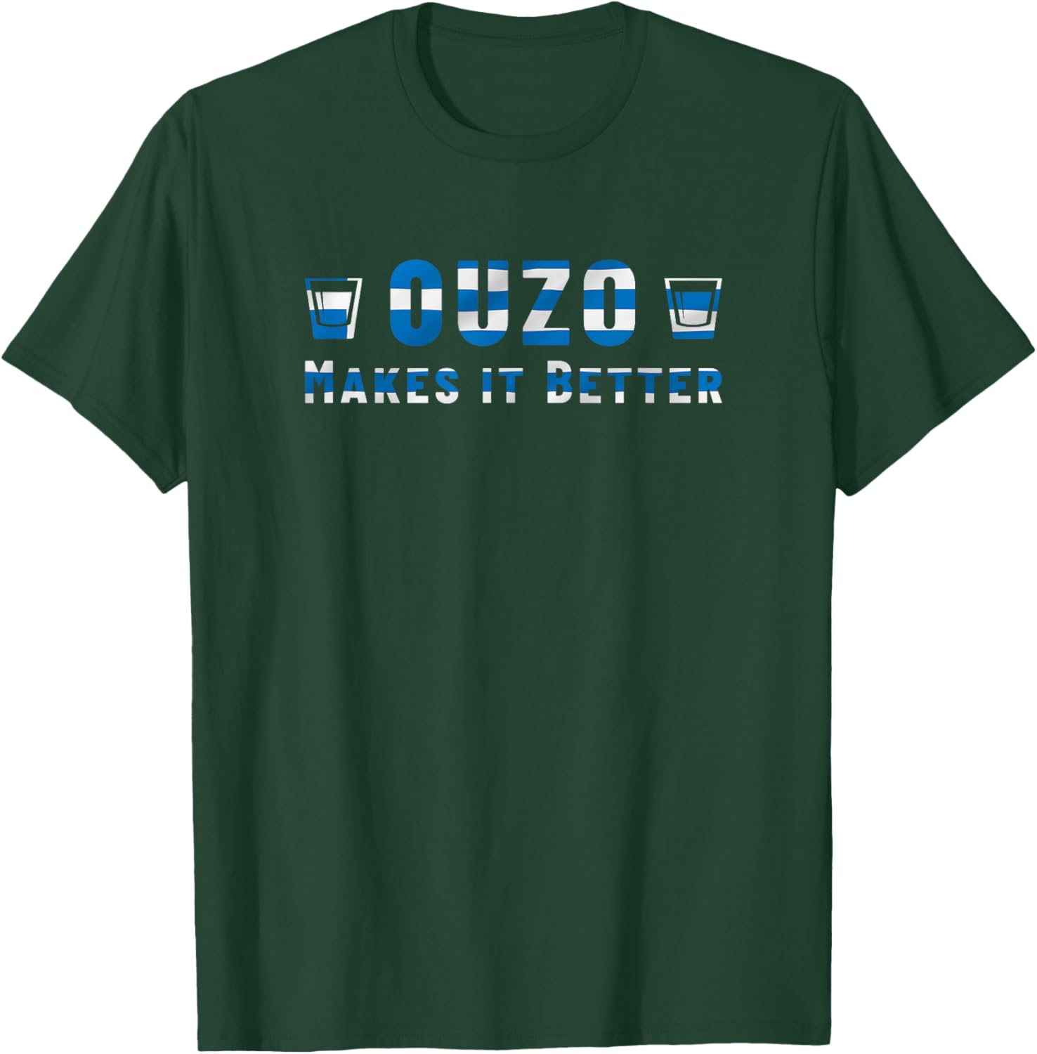 Ouzo Makes It Better Festive Greek Drink T-Shirt for Fun Lovers - 1