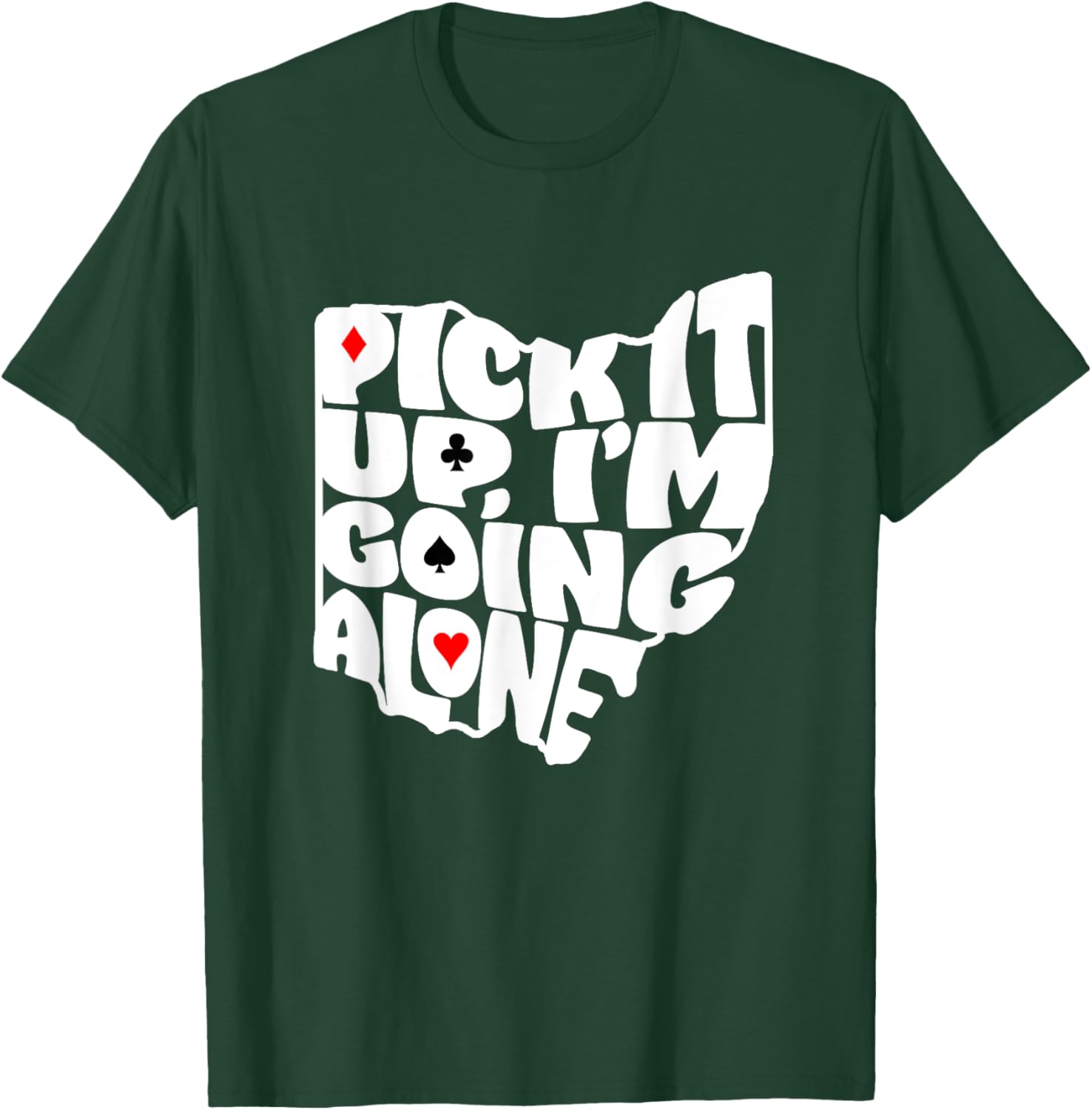 Ohio Euchre Pick It Up Im Going Alone Card Game T-Shirt Fun Gift - 5