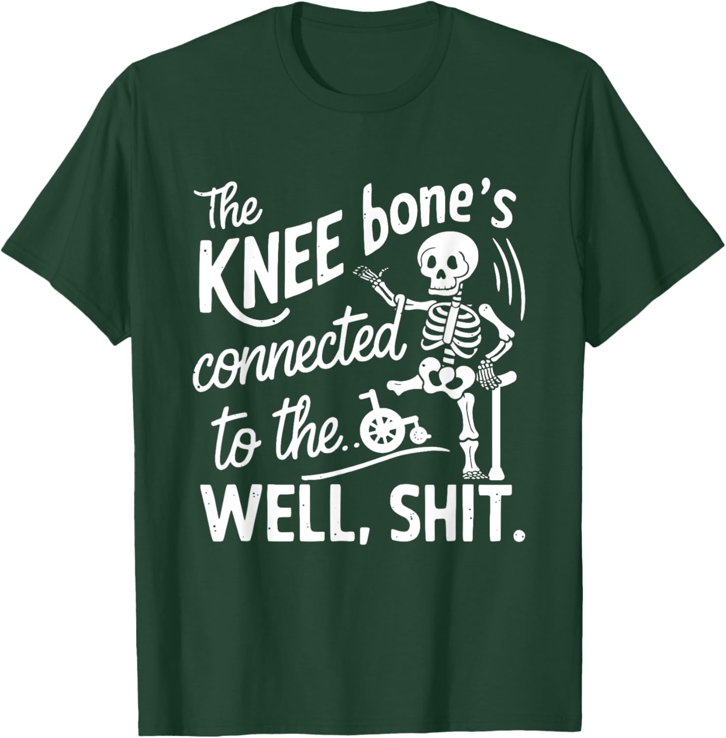 Amputee Skeleton T-Shirt The Knee Bone's Connected Funny Gift Idea - 14