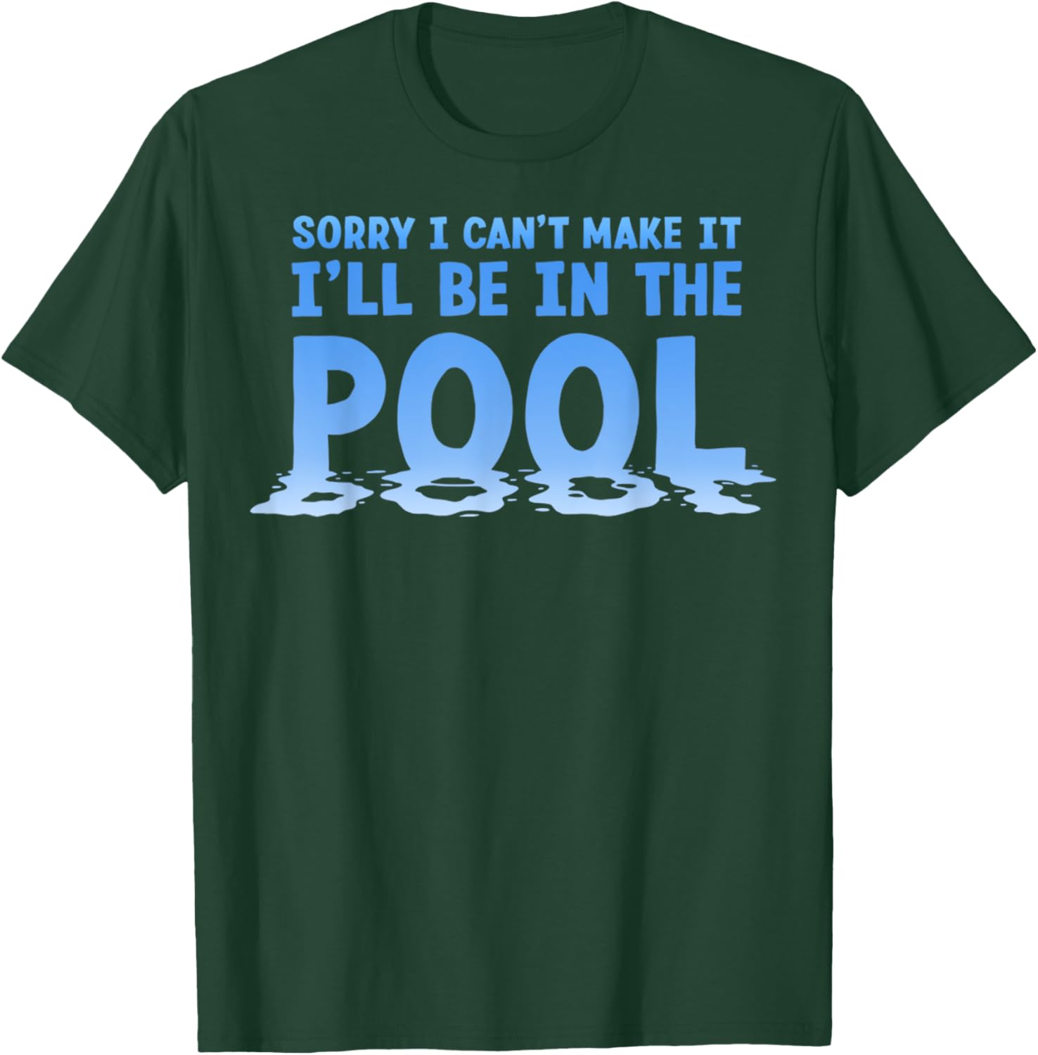 Funny Sorry I Can't Make It I'll Be In The Pool Swimming T-Shirt - 18