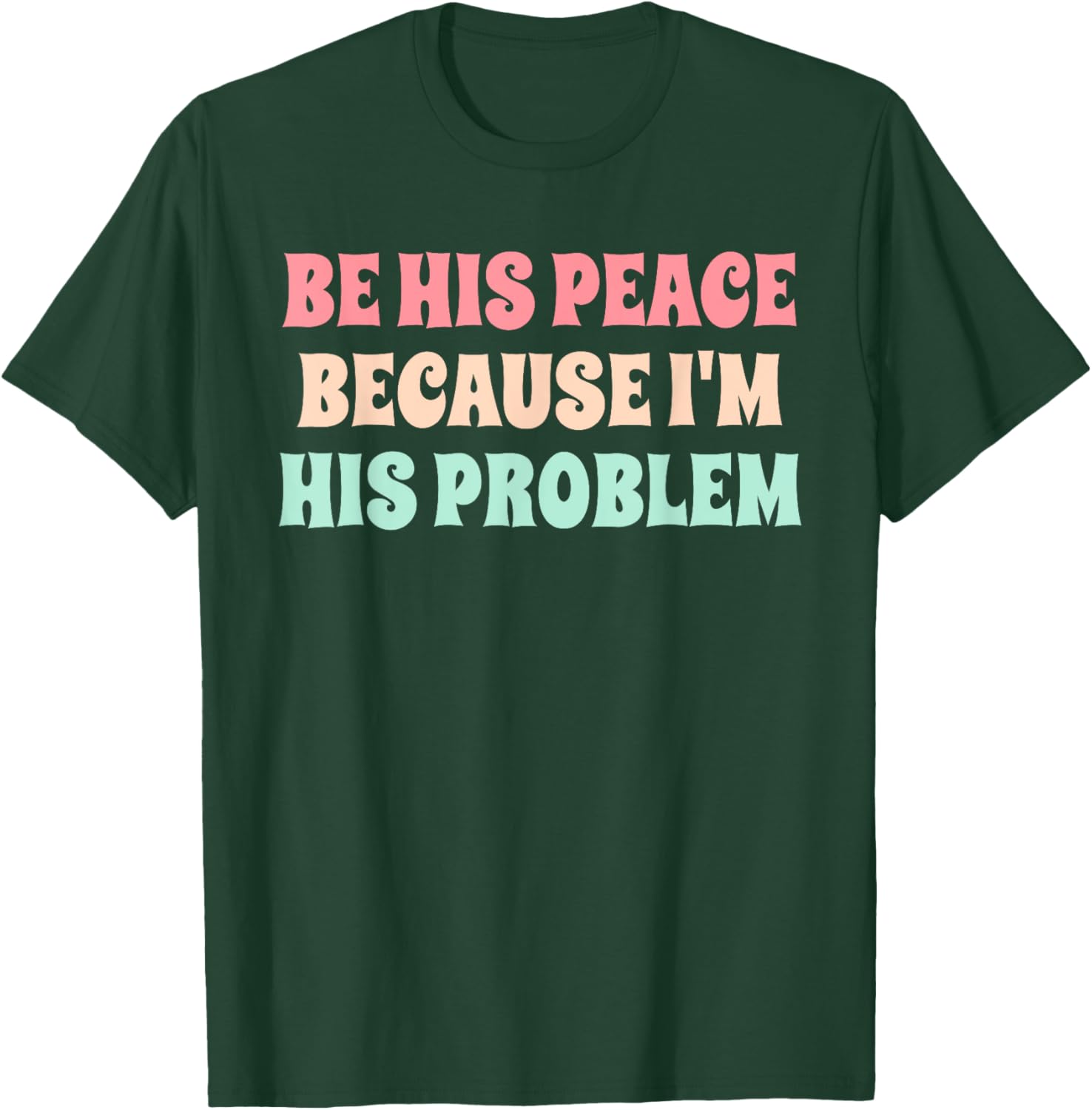 Funny Be His Peace I'm His Problem Quote T-Shirt for Couples Gift - 7