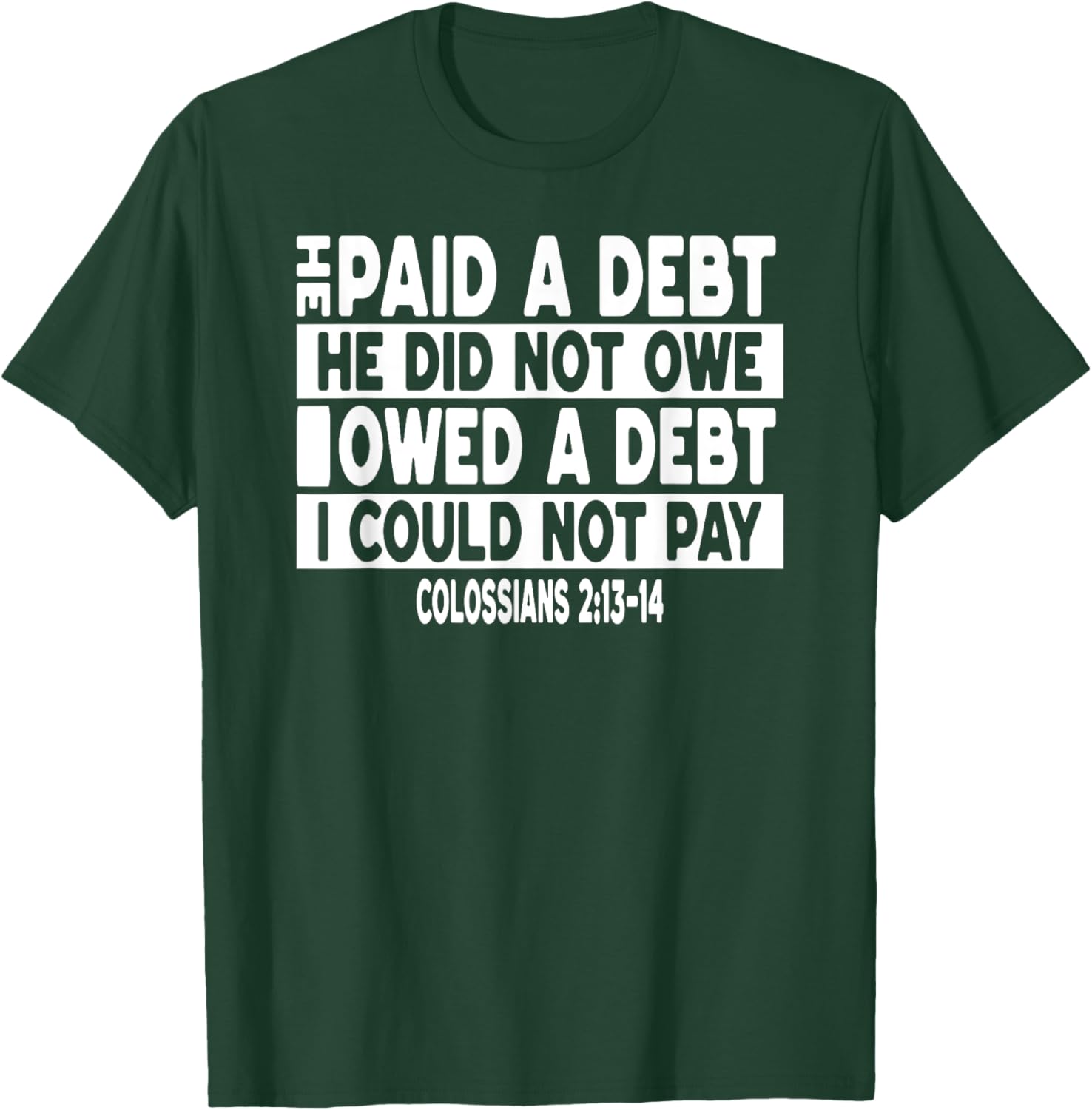 He Paid a Debt I Owed Jesus T-Shirt for Faith and Fashion Lovers - 7