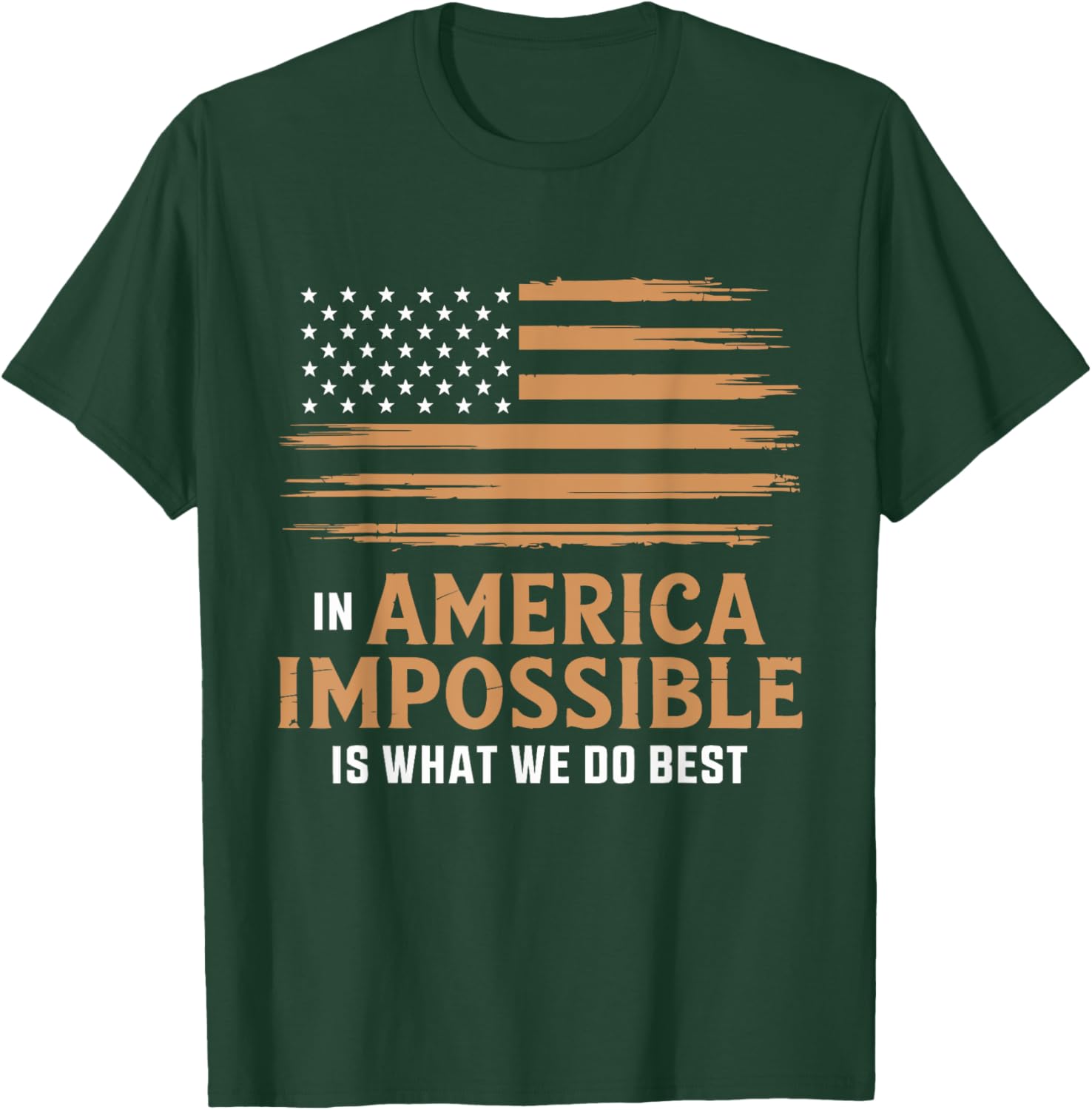 In America The Impossible Is What We Do Best T-Shirt for All Occasions - 3