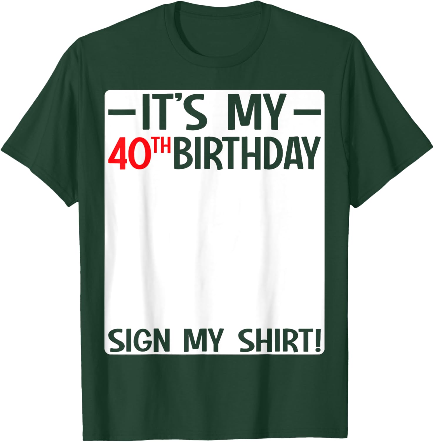 It's My 40th Birthday T-Shirt Sign for Fun Party Celebrations - 3