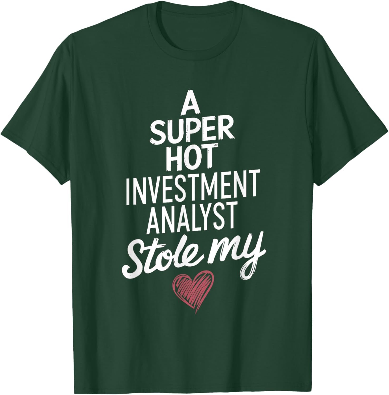 Super Hot Investment Analyst Stole My Heart Valentine's Day T-Shirt - 18