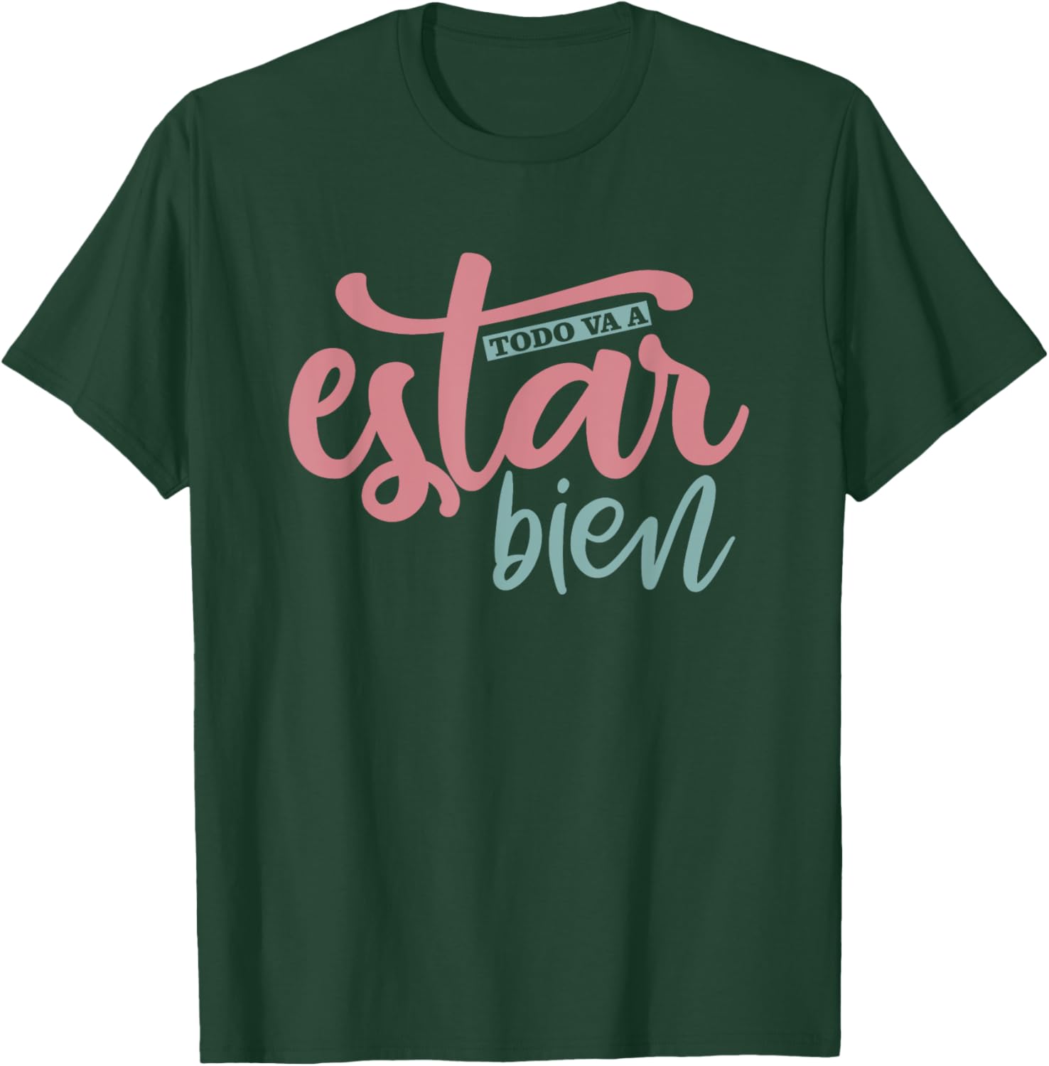 Todo Va A Estar Bien Inspirational Quote T-Shirt for Positive Vibes - 8