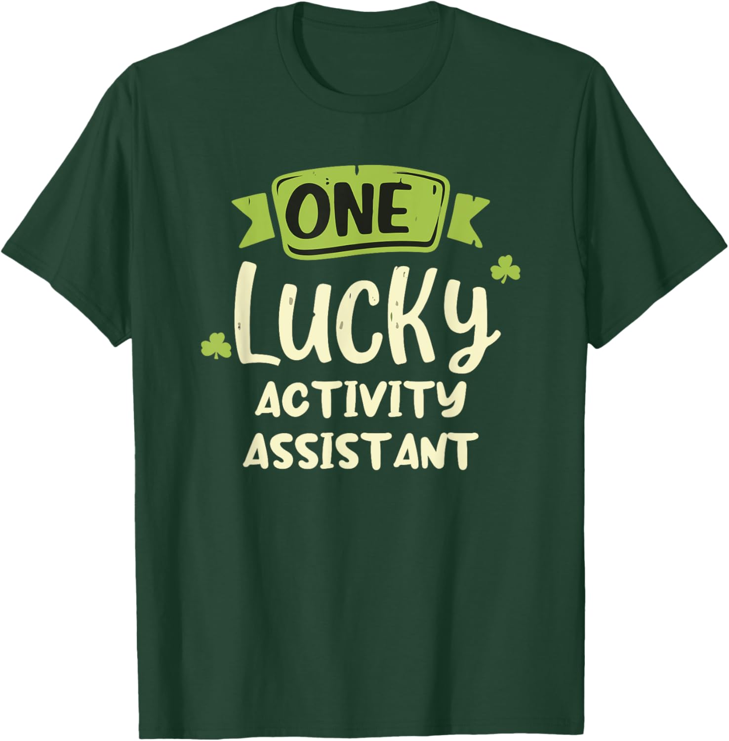 One Lucky Activity Assistant St. Patrick's Day T-Shirt for Fun Celebrations - 1