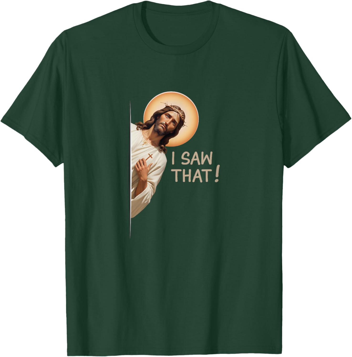 Funny Jesus T-Shirt I Saw That Christian Apparel for Religious Fans - 16