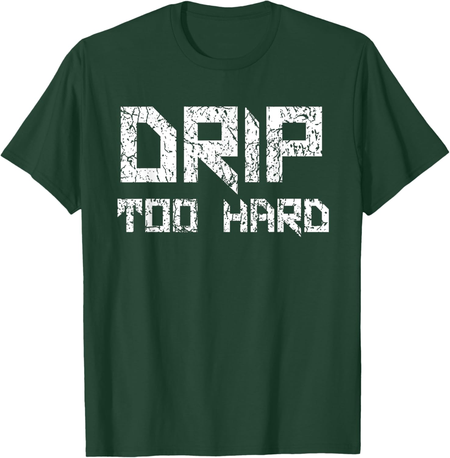 Drip Too Hard Hip Hop Urban Streetwear T-Shirt for Trendy Style - 18