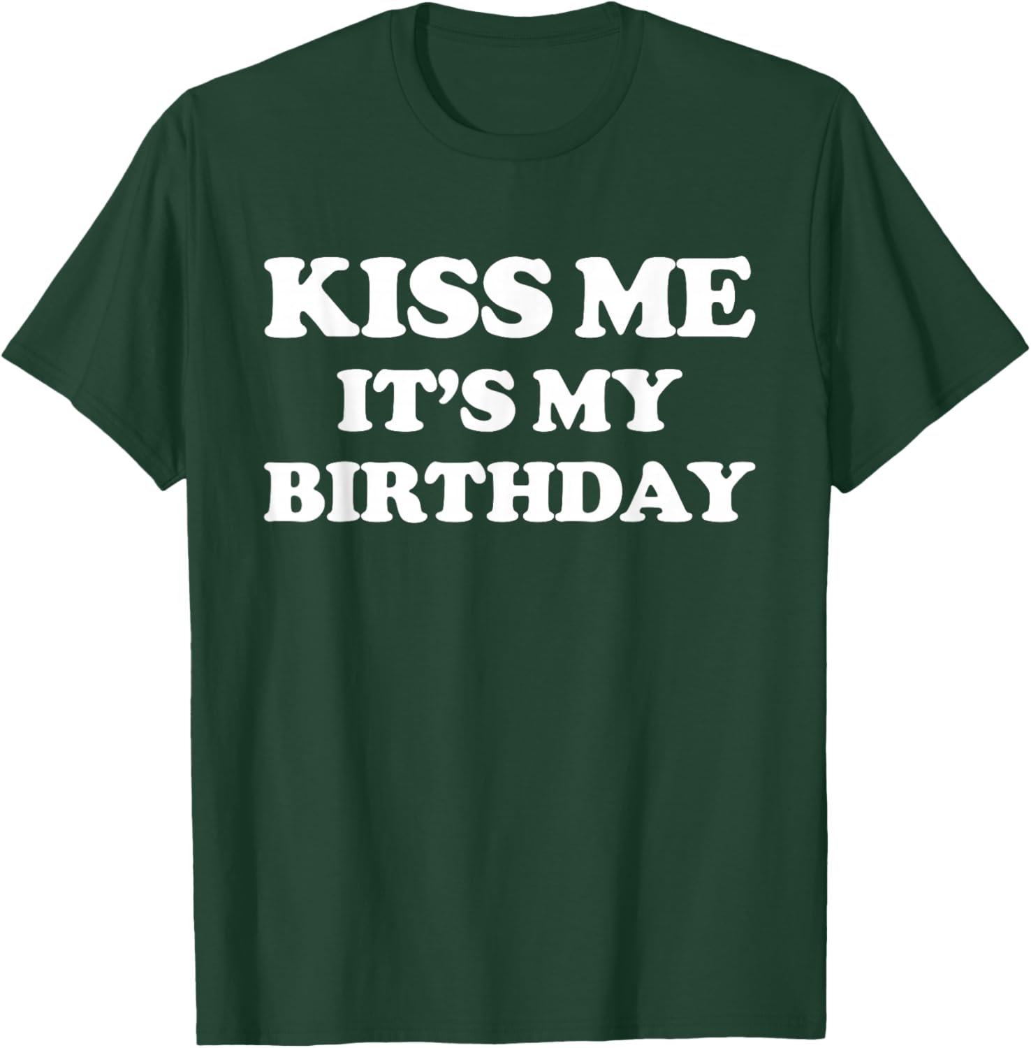 Funny Birthday T-Shirt for Men and Women – Kiss Me It's My Birthday! - 25