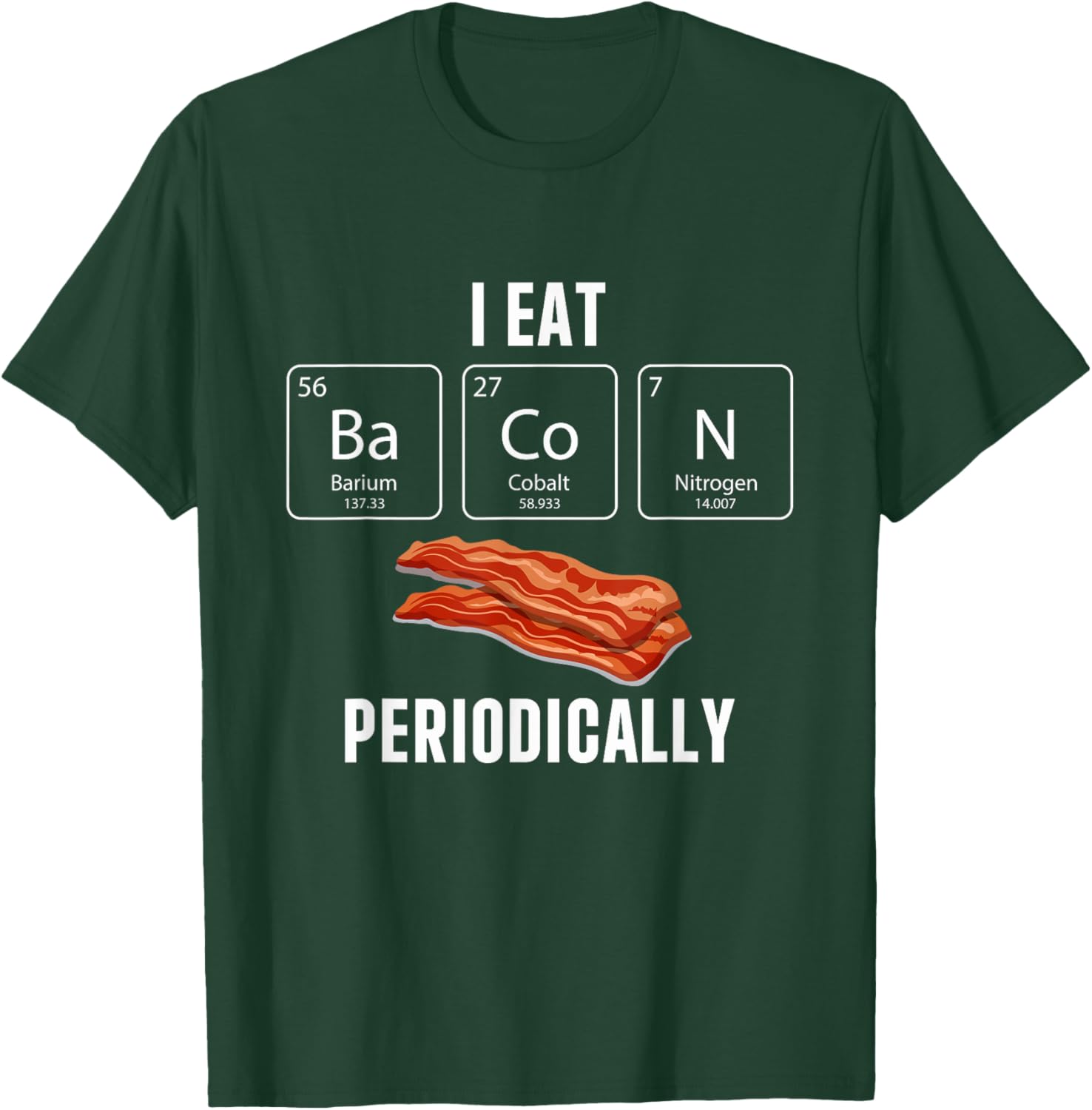 Funny I Eat Bacon Periodically T-Shirt for Bacon Lovers and Gifts - 3