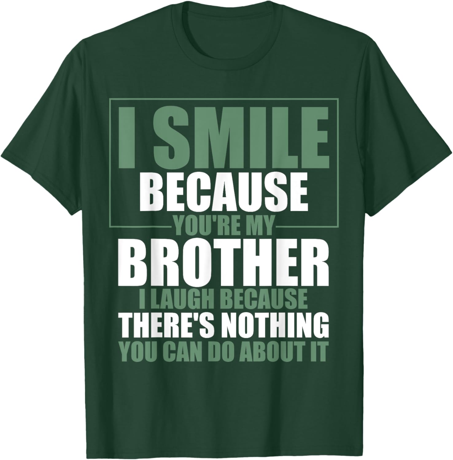 Funny Brother T-Shirt I Smile Because You're My Brother Gift Apparel - 9