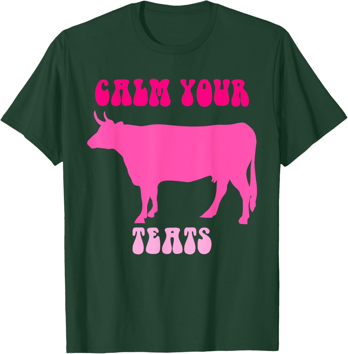 Calm Your Teats Funny Cow Heifer T-Shirt for Farmers and Ranchers - 22